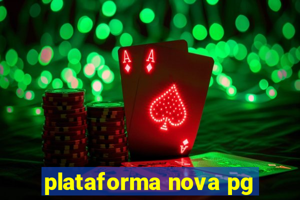 plataforma nova pg